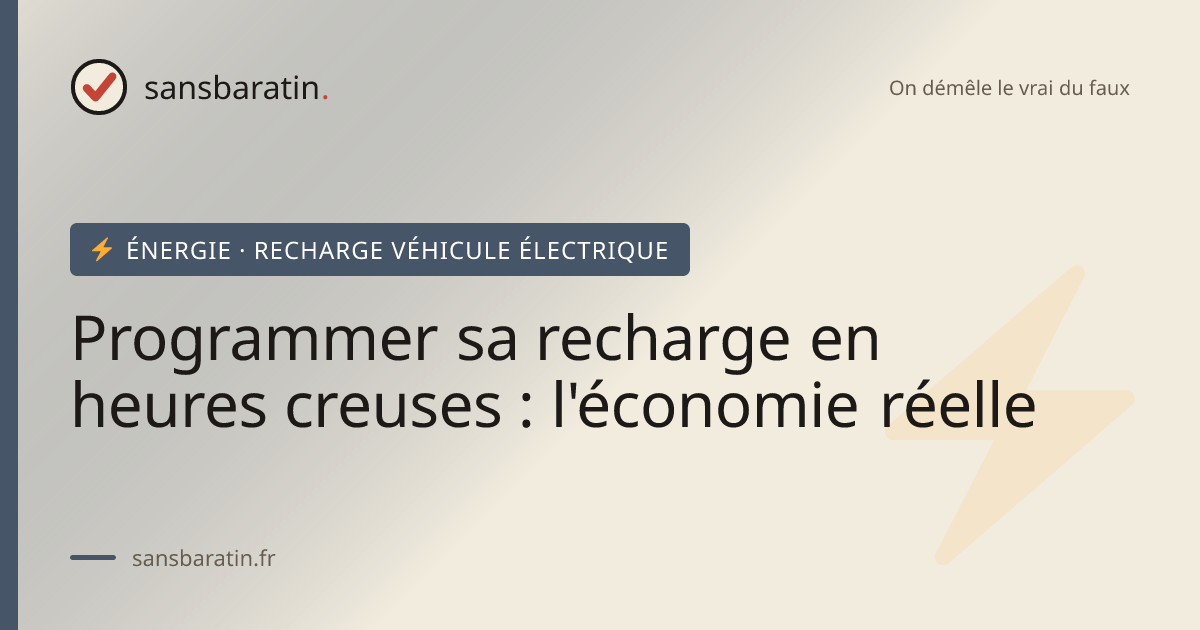 Programmer sa recharge en heures creuses : l'économie réelle