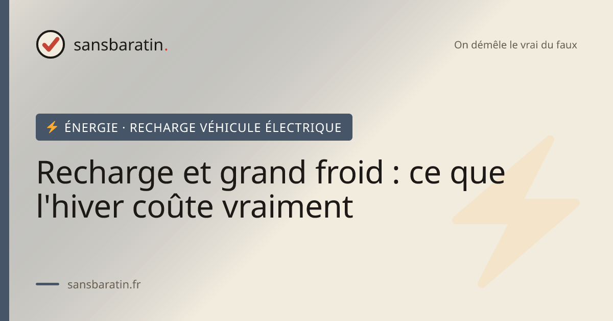Recharge et grand froid : ce que l'hiver coûte vraiment