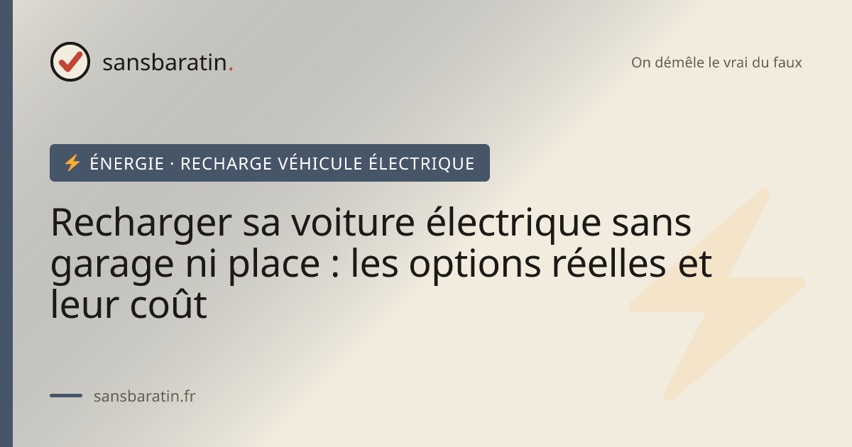 Recharger sa voiture électrique sans garage ni place : les options réelles et leur coût