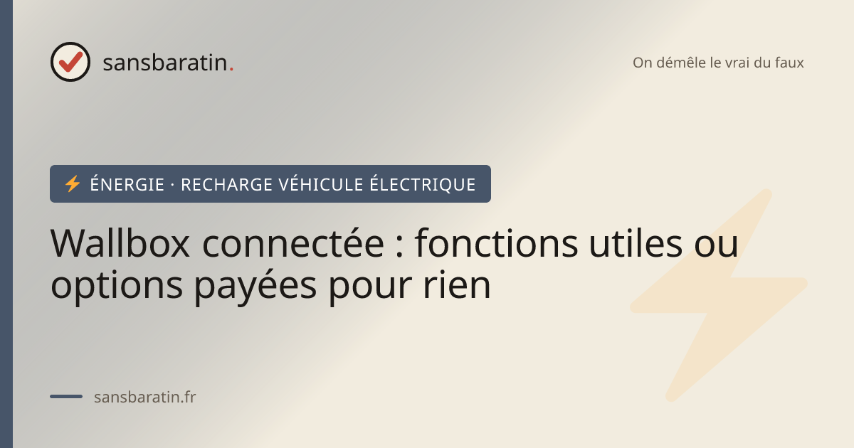 Wallbox connectée : fonctions utiles ou options payées pour rien