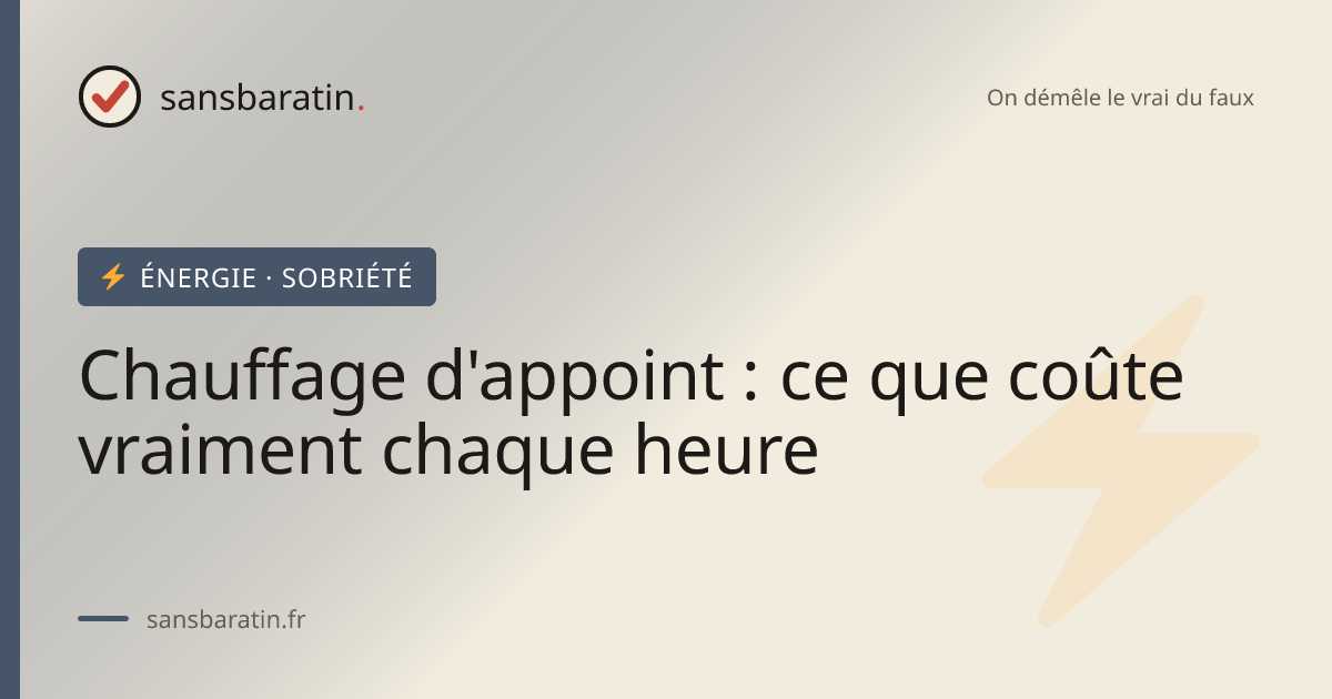 Chauffage d'appoint : ce que coûte vraiment chaque heure