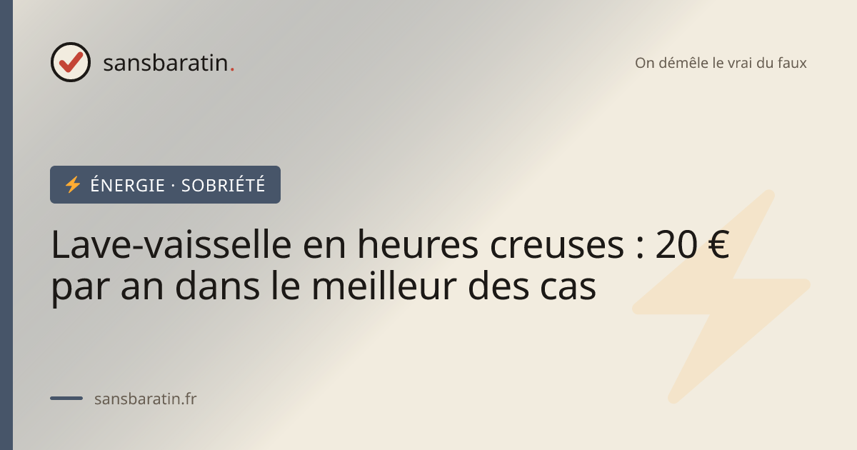 Lave-vaisselle en heures creuses : 20 € par an dans le meilleur des cas