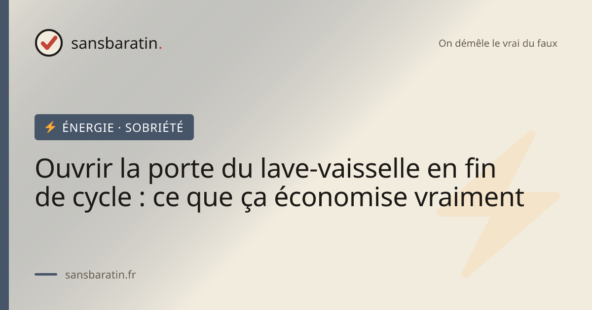 Ouvrir la porte du lave-vaisselle en fin de cycle : ce que ça économise vraiment
