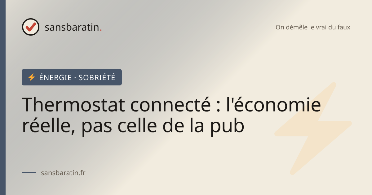 Thermostat connecté : l'économie réelle, pas celle de la pub