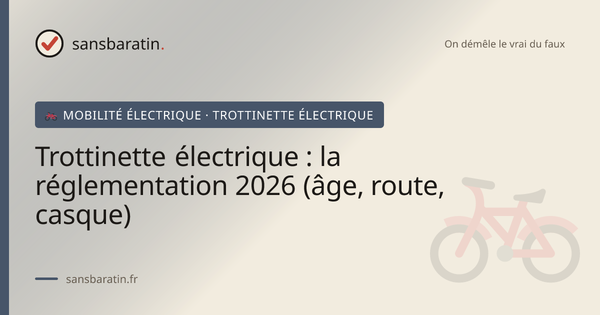 Trottinette électrique : la réglementation 2026 (âge, route, casque)