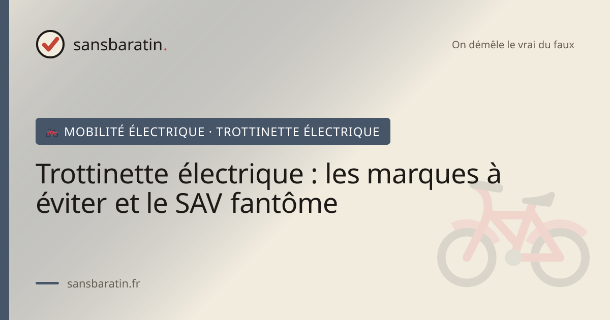 Trottinette électrique : les marques à éviter et le SAV fantôme