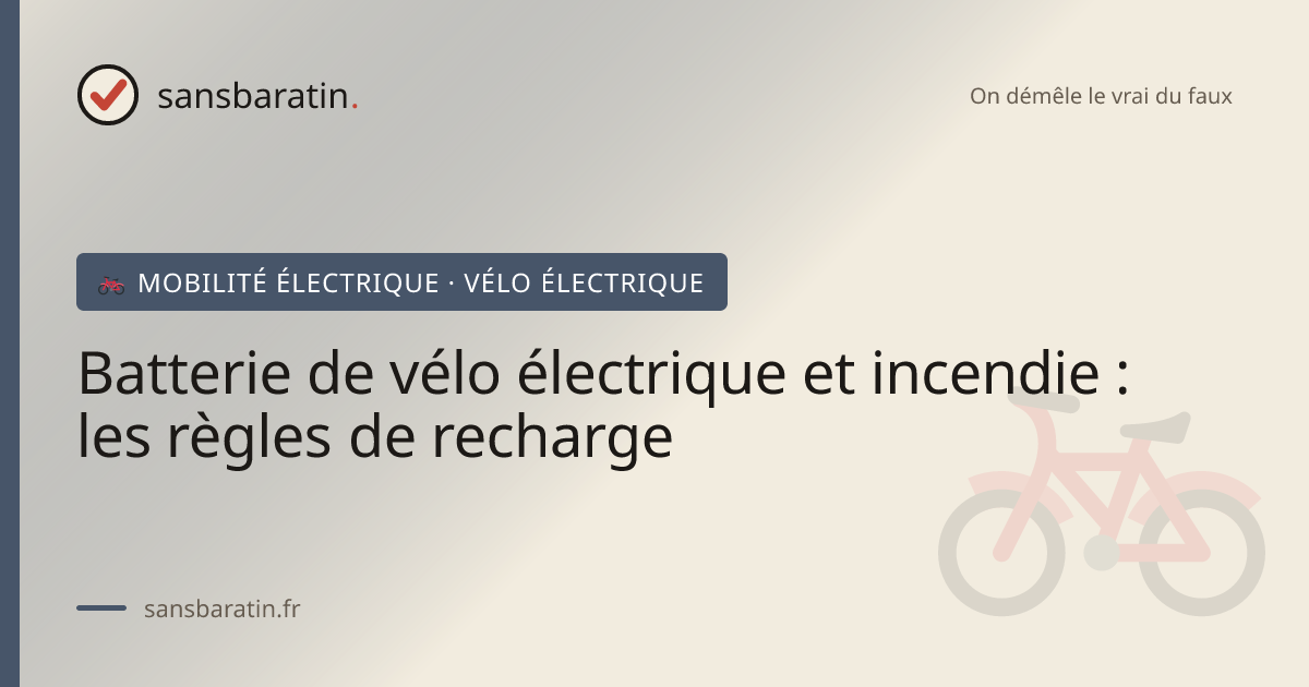 Batterie de vélo électrique et incendie : les règles de recharge
