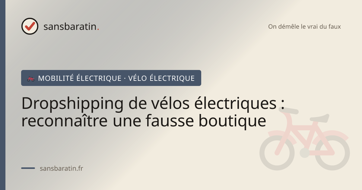 Dropshipping de vélos électriques : reconnaître une fausse boutique