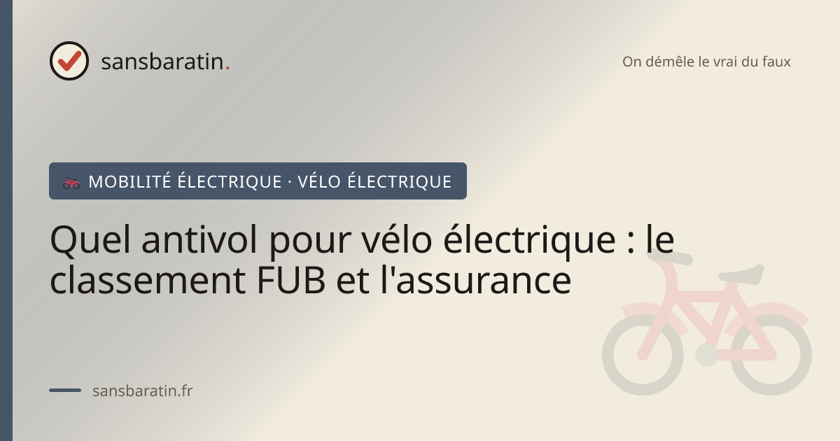 Quel antivol pour vélo électrique : le classement FUB et l'assurance